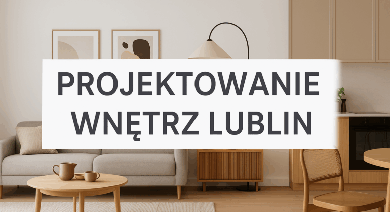 projektowanie wnętrz lublin